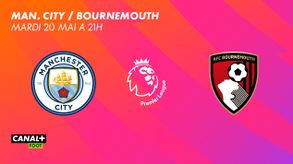 PL - Manchester City / Bournemouth - Le mardi  20 mai à 21h